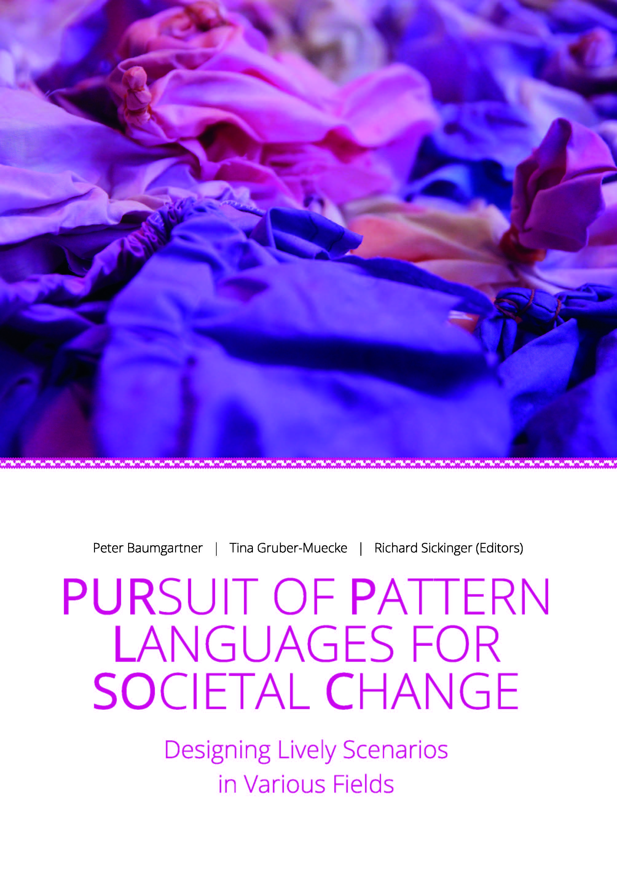 Pursuit of Pattern Languages for Societal Change. Designing Lively Scenarios in Various Fields